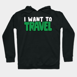 I Want To Travel Work Save Travel Repeat For Travel Lover Hoodie